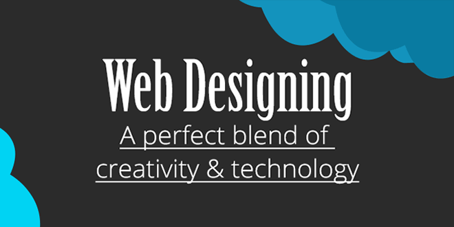 Web Designing- A perfect blend of Creativity and Technology