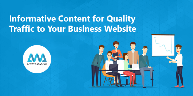 Informative content for quality traffic to your business website