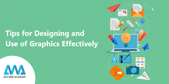 Tips for Designing and Use of Graphics Effectively