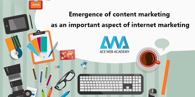 Emergence of content marketing as an important aspect of internet marketing