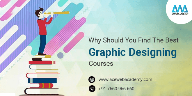 Why Should You Find The Best Graphic Designing Courses?