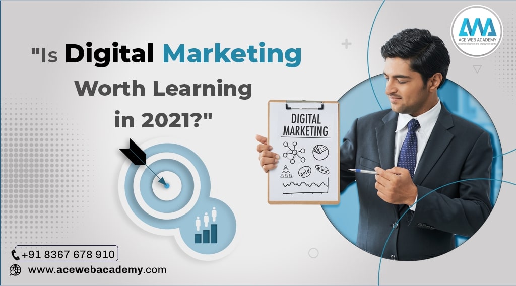 Is Digital Marketing Worth Learning in 2021
