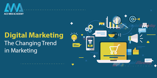 Digital Marketing- The Changing Trend in Marketing