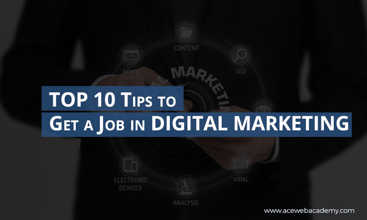 Top 10 Tips to Get a Job in Digital Marketing