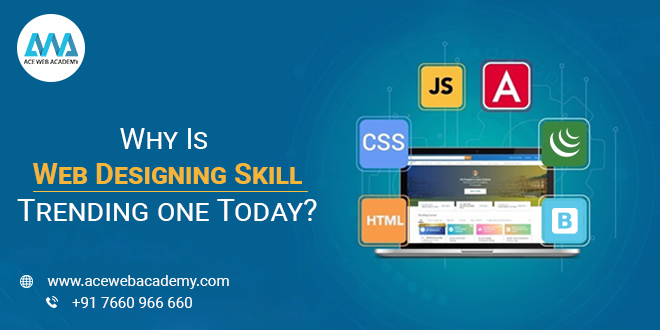 Why Is web designing skill trending one today?