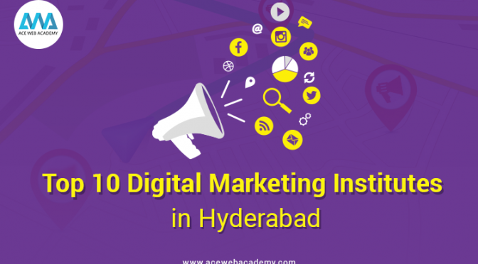 Top 10 Digital Marketing Institutes in Hyderabad – Ace Web Academy