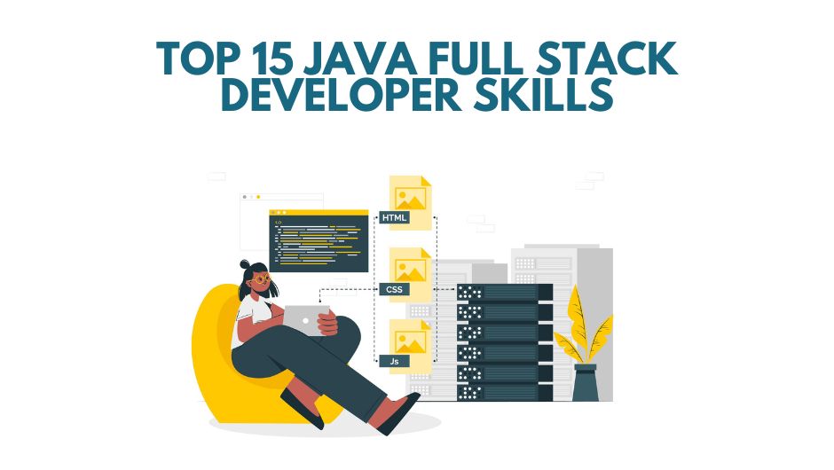 Top 15 Java Full Stack Developer Skills